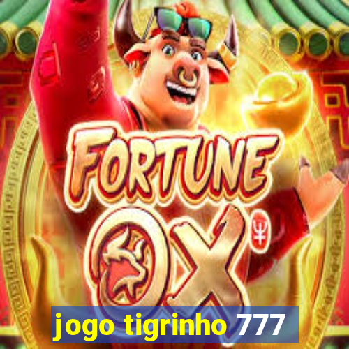 jogo tigrinho 777